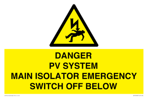 DANGER PV SYSTEM MAIN ISOLATOR EMERGENCY SWITCH OFF BELOW